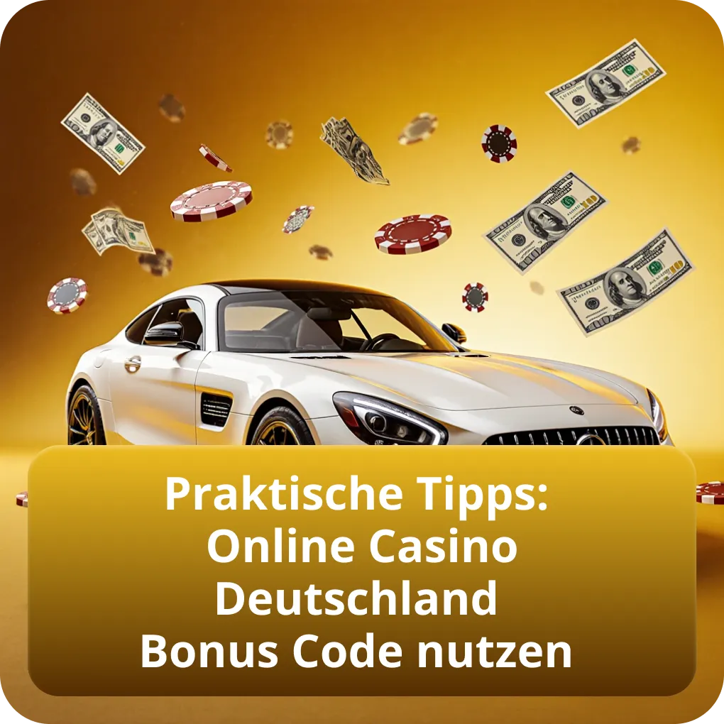 Praktische Tipps: Online Casino Deutschland Bonus Code nutzen